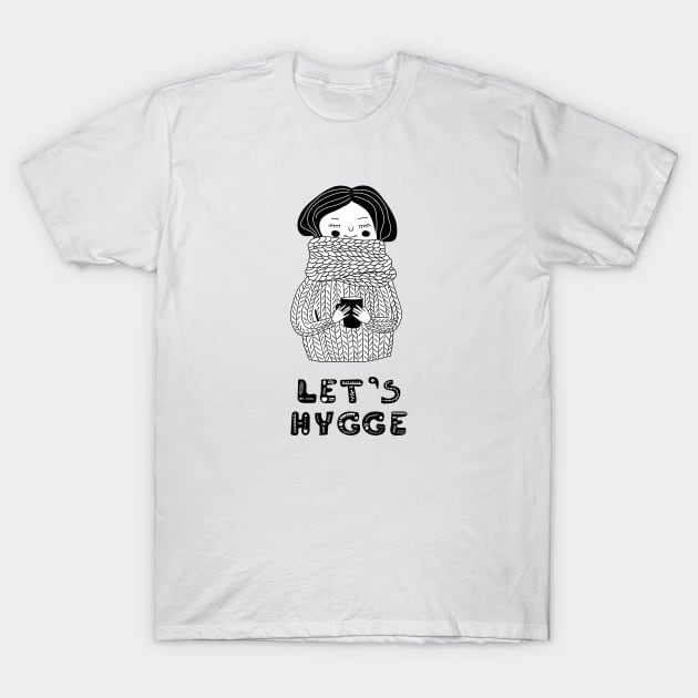 Let's Hygge T-Shirt by Elena Choo